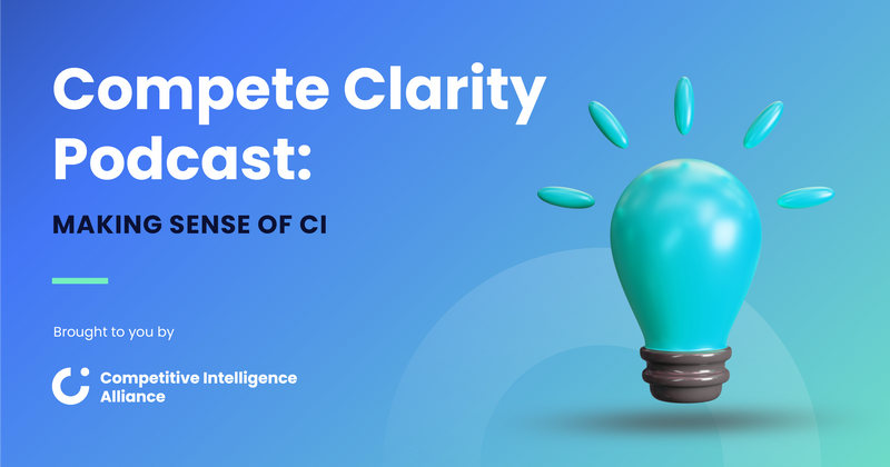 The Compete Clarity podcast: your audio guide to competitive intel