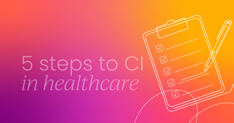 Competitive intelligence in healthcare: Master it in 5 steps
